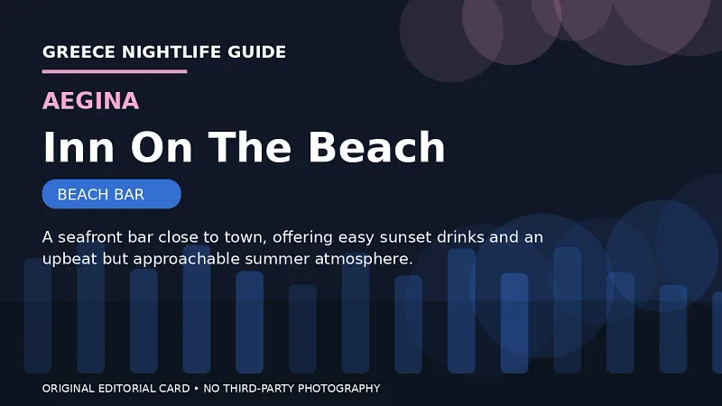 Original editorial nightlife card for Inn On The Beach in Aegina.