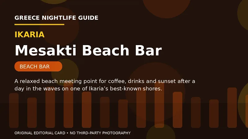 Original editorial nightlife card for Mesakti Beach Bar in Ikaria.