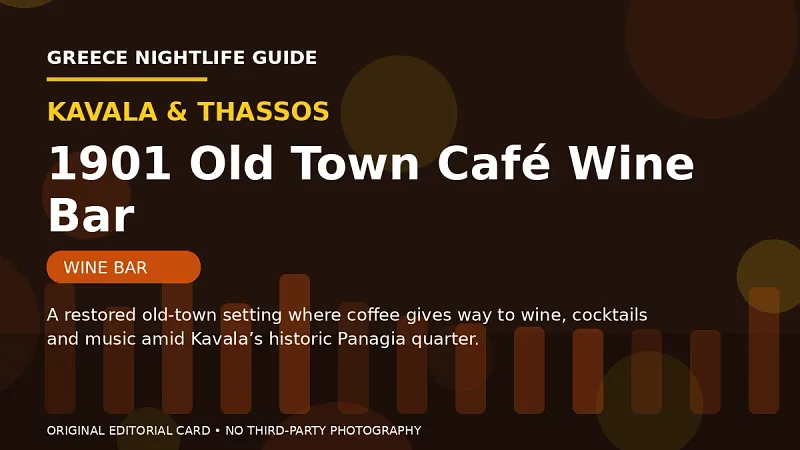 Original editorial nightlife card for 1901 Old Town Café Wine Bar in Kavala & Thassos.