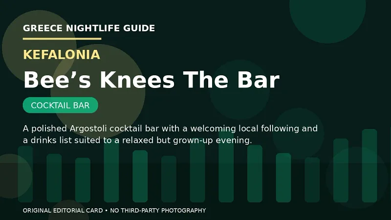 Original editorial nightlife card for Bee’s Knees The Bar in Kefalonia.
