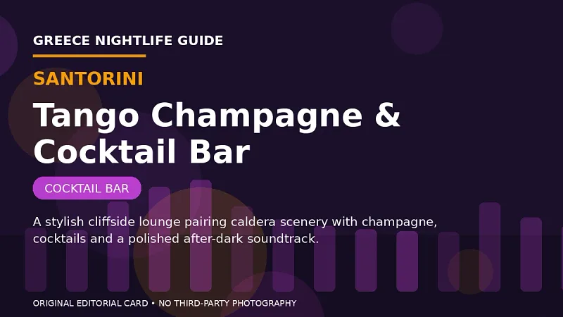 Original editorial nightlife card for Tango Champagne & Cocktail Bar in Santorini.