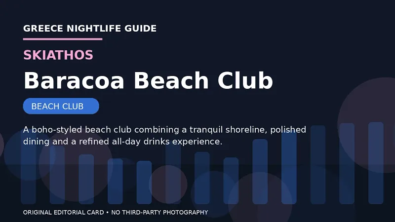 Original editorial nightlife card for Baracoa Beach Club in Skiathos.