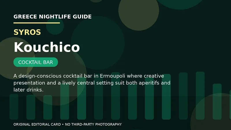 Original editorial nightlife card for Kouchico in Syros.